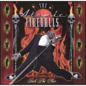 The Atomic Fireballs - Torch This Place  CD